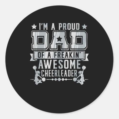 Proud Dad of a Freakin Awesome Cheerleader Classic Round Sticker