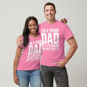 PROUD DAD OF A FREAKING AWESOME DAUGHTER T-shirts