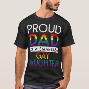 Proud Dad Of A Gay Daughter Straight Ally LGBTQ Pr T-Shirt