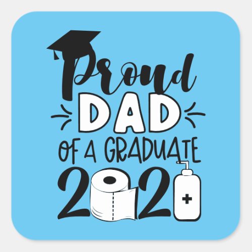 Proud Dad of a Graduate _ 2021 Square Sticker