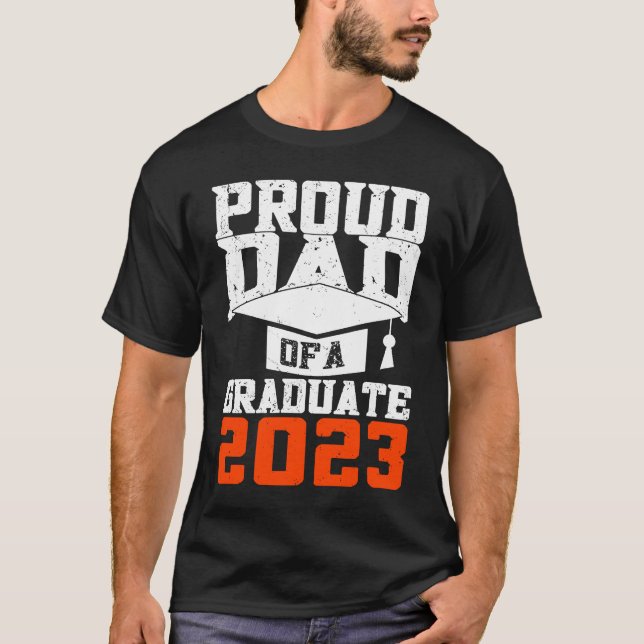 Proud Dad Of A Graduate  Graduate Graduation T-Shirt (Front)