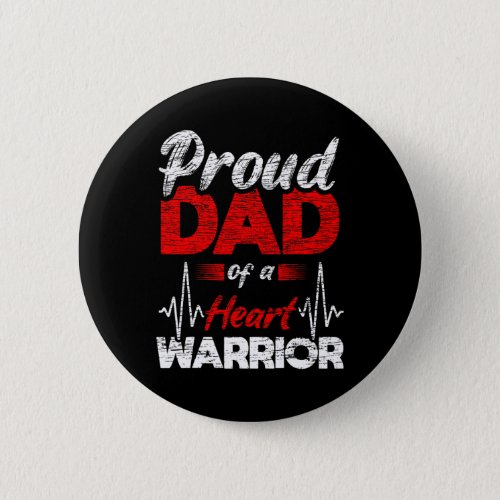 Proud Dad Of A Heart Warrior Coronary Heart Diseas Button