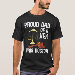 Proud Dad of A Juris Doctor Law School Grad T-Shirt