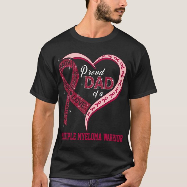 Proud Dad Of A Multiple Myeloma Warrior T-Shirt (Front)