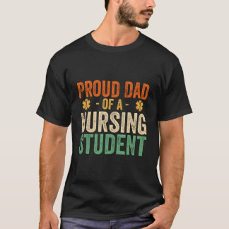 Proud Dad Of A Nursing Student - Dad Of Nursing St T-Shirt