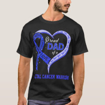 Proud Dad Of A Rectal Cancer Warrior T-Shirt