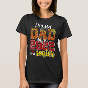 Proud Dad Of A Senior 2022 Basketball Dad Graduat T-Shirt