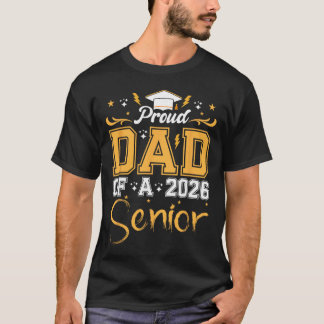Proud Dad Of A Senior 2026 Cl Of 2026 Graduate T-Shirt