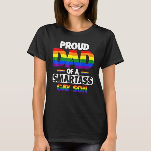 Proud Dad Of A Smartass Gay Son Lgbt Gay Pride T_Shirt