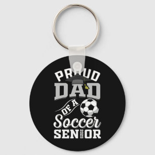 Proud Dad Of A Soccer Senior Cl Of 2025 Graduation Keychain