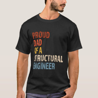 Proud Dad Of A Structural Engineer Vintage Typogra T-Shirt