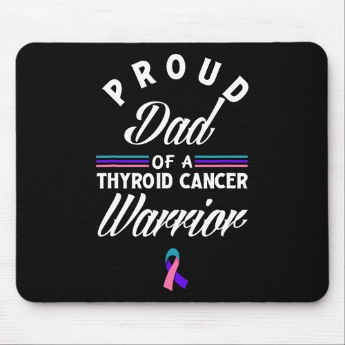 Proud Dad Of A Thyroid Cancer Warrior Thyroid Canc Mouse Pad