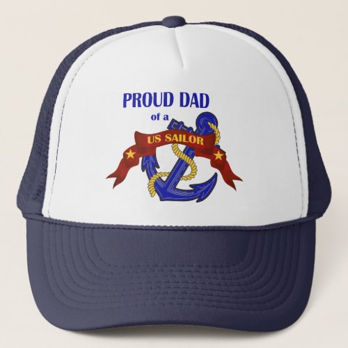 Proud Dad of a US Sailor Trucker Hat