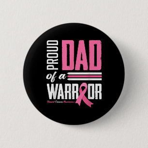 Proud Dad Of A Warrior Daughter Breast Cancer Awar Button