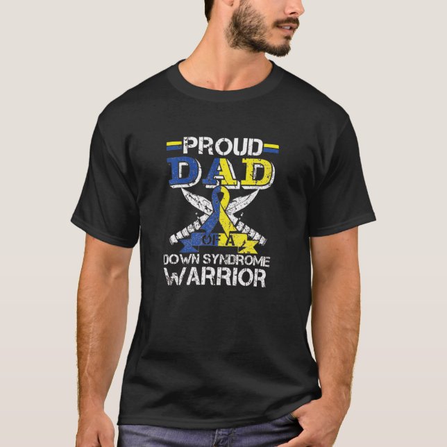 Proud Dad Of A Warrior National Down Syndrome Awar T-Shirt (Front)