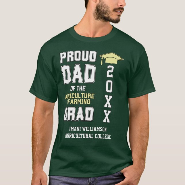 Proud Dad of Agriculture Grad 20XX Graduation T-Shirt (Front)