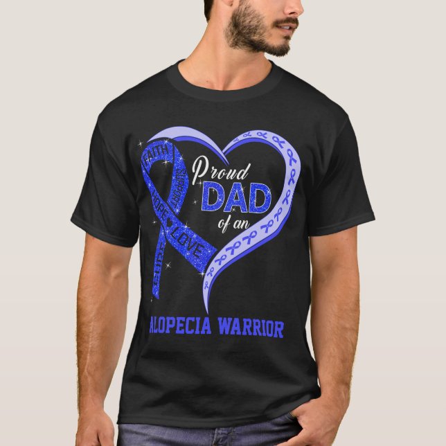 Proud Dad Of An Alopecia Warrior T-Shirt (Front)