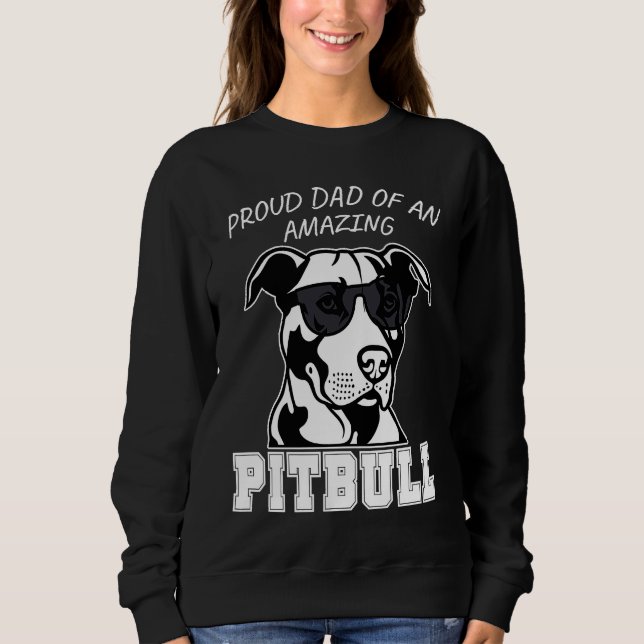 Proud Dad of an Amazing Pitbull Saying Dog Men Pit Sweatshirt (Front)