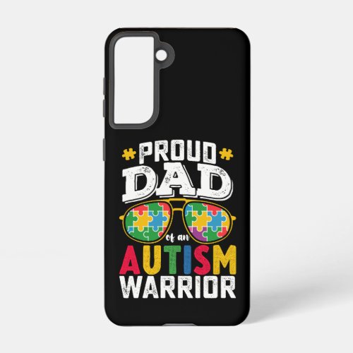 Proud Dad Of An Autism Warrior Family Samsung Galaxy S21 Case