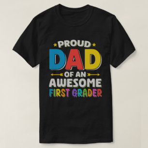Proud Dad Of An Awesome First Grader T-Shirt