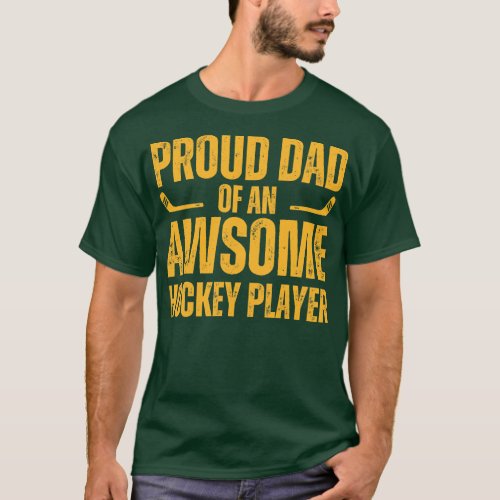 Proud Dad Of An Awsome Hockey Player T_Shirt