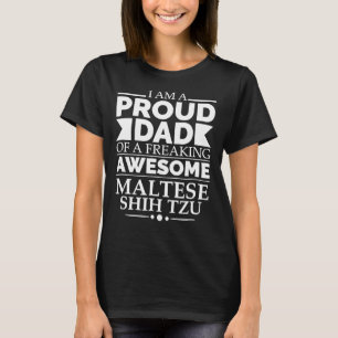 Proud Dad Of Awesome Maltese Shih Tzu Dog Dad Owne T-Shirt