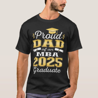 Proud Dad of Class Of 2025 MBA Graduate Grad Famil T-Shirt