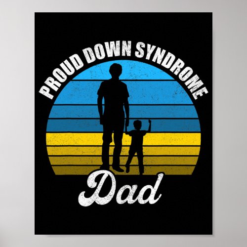 Proud Dad Of Down Syndrome Kid Daddy s Fun Poster