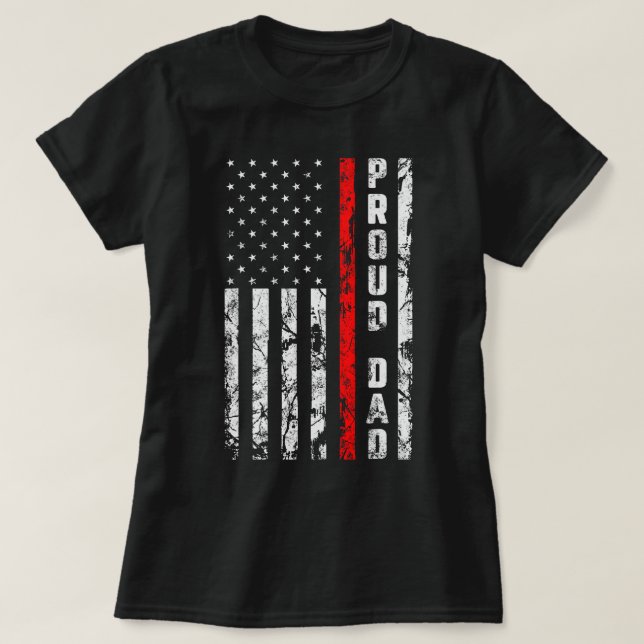 Proud Dad of Firefighter Gift Patriotic Firefighte T-Shirt (Design Front)