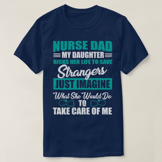 Proud Dad Of Nurse Medical Worker T-Shirt (Design Front)