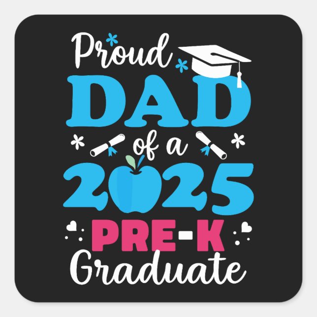 Proud Dad of Pre-K Graduate 2025 Square Sticker (Front)