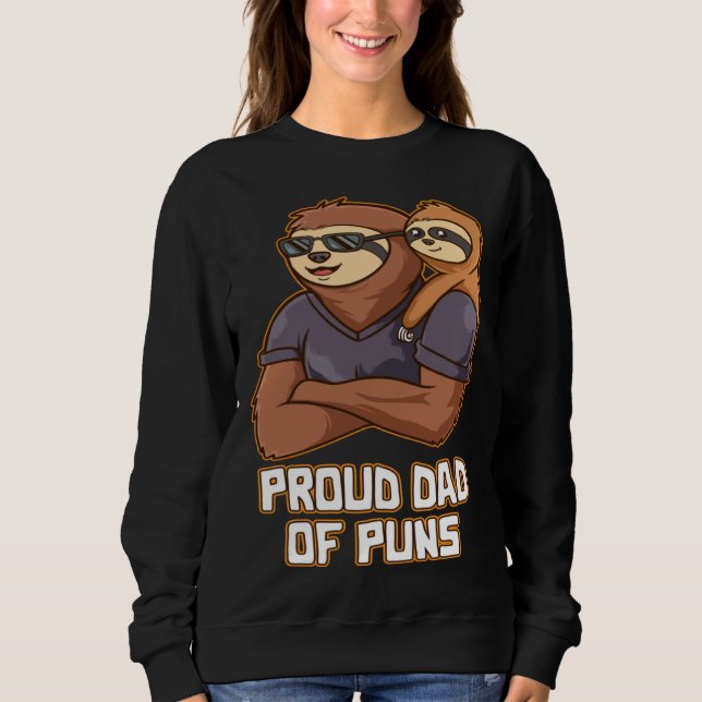 Proud Dad of Puns  Daddy Humor Father Dad Jokes Na Sweatshirt (Front)