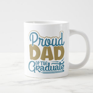 Proud Dad of the Graduate Giant Coffee Mug