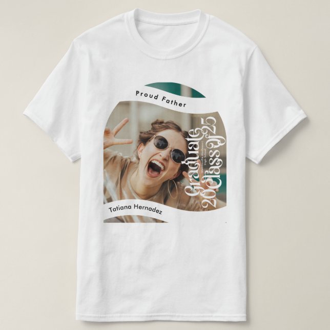 PROUD DAD of the GRADUATE Photo class of 2025 T-Shirt (Design Front)