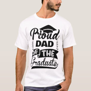 Proud Dad of the Graduate  Typography T-Shirt
