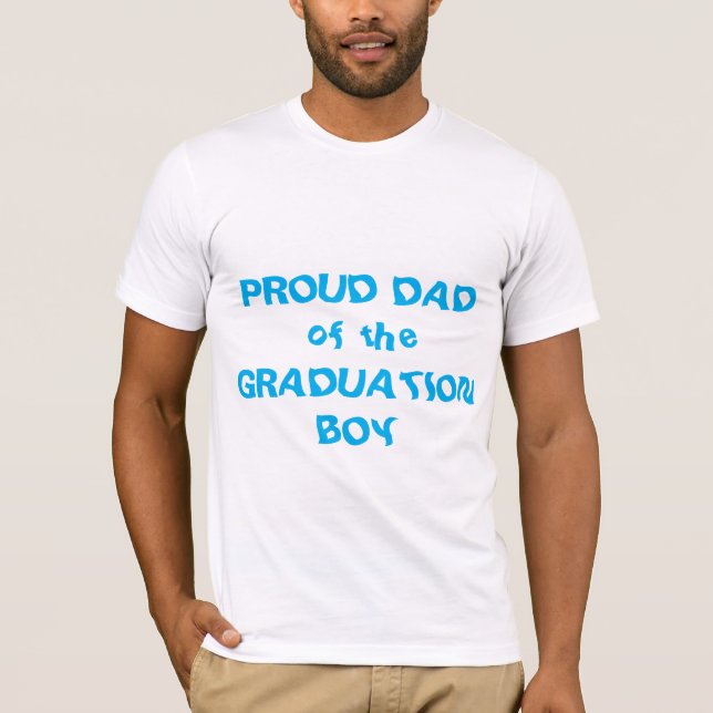 PROUD DAD OF THE GRADUATION BOY T-Shirt (Front)