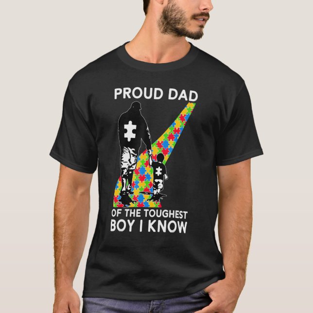 Proud Dad Of The Toughest Boy I Know Autism Awaren T-Shirt (Front)