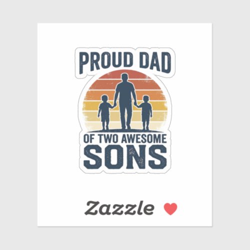 Proud Dad of Two Awesome Sons Vintage Shirt Design Sticker