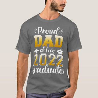 Proud dad of two class of 2022 graduates twins gra T-Shirt