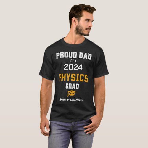 PROUD DAD PHYSICS GRAD 2024 Custom Name Graduation T_Shirt