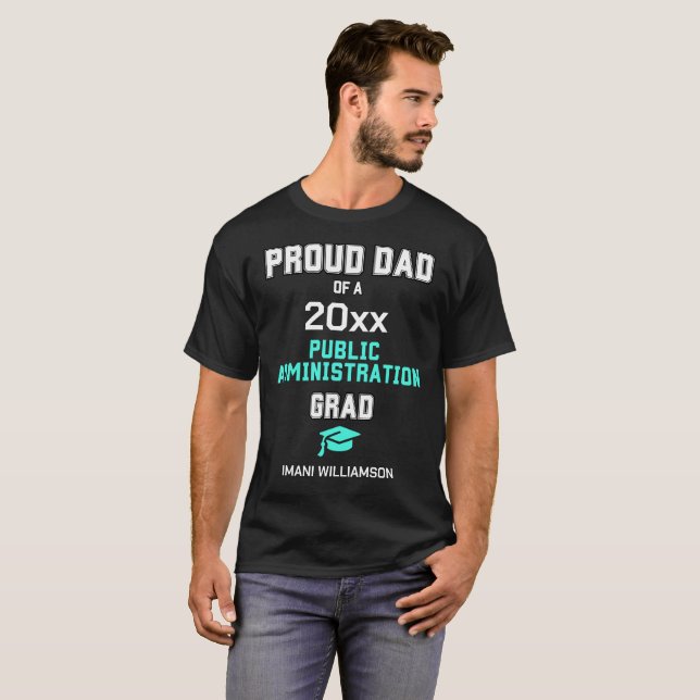 PROUD DAD PUBLIC ADMINISTRATION 2026 Custom Grad T-Shirt (Front Full)