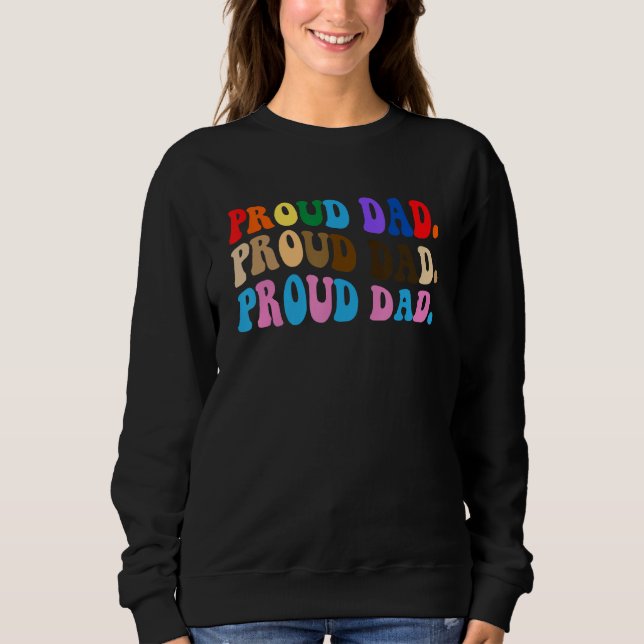 Proud Dad Rainbow Pride Flag Colors LGBT Ally Sweatshirt (Front)