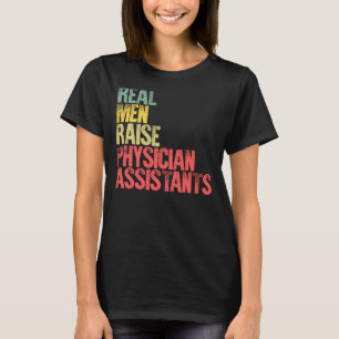 Proud Dad Shirt Real Men Raise Physician Assistant