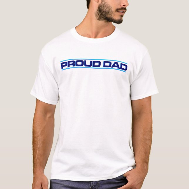 Proud Dad  T-Shirt (Front)