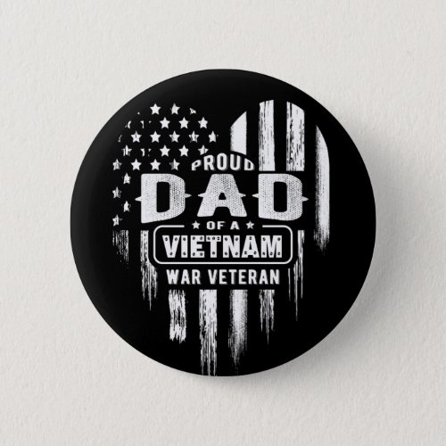 Proud Dad Vietnam Vet Son Veterans Day Button
