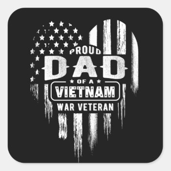 Proud Dad Vietnam Vet Son Veterans Day Square Sticker by ne1512BLVD at Zazzle
