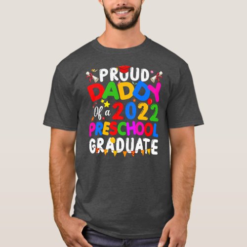 Proud Daddy Of A 2022 Preschool Graduate Class of T_Shirt