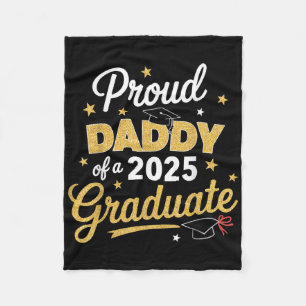 Proud Daddy Of A 2025 Graduate Dad Graduation 2025 Fleece Blanket