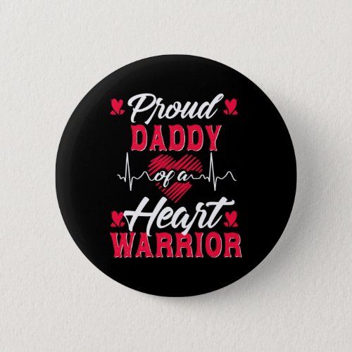 Proud Daddy Of A Heart Warrior Chd Awareness  Button