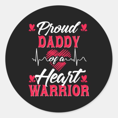 Proud Daddy Of A Heart Warrior Chd Awareness  Classic Round Sticker